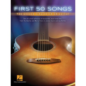 50 Canzoni da suonare in Fingerpick su chitarra.First 50 Songs You ShouldFingerpick on Guitar.